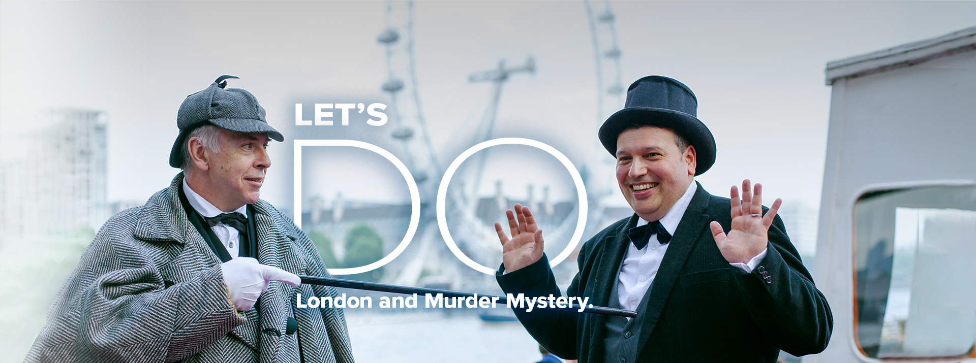 2021_257551_Q2_CC_UK_Re-opening-Homepage_MM_Slider-CP Two men in old costumes, one is pointing a cane at the other and is dressed like Sherlock Holmes.