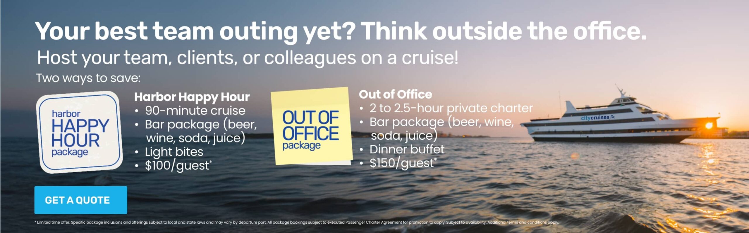 Your best team outing yet? Think outside the office. Host your team, clients, or colleagues on a cruise!
