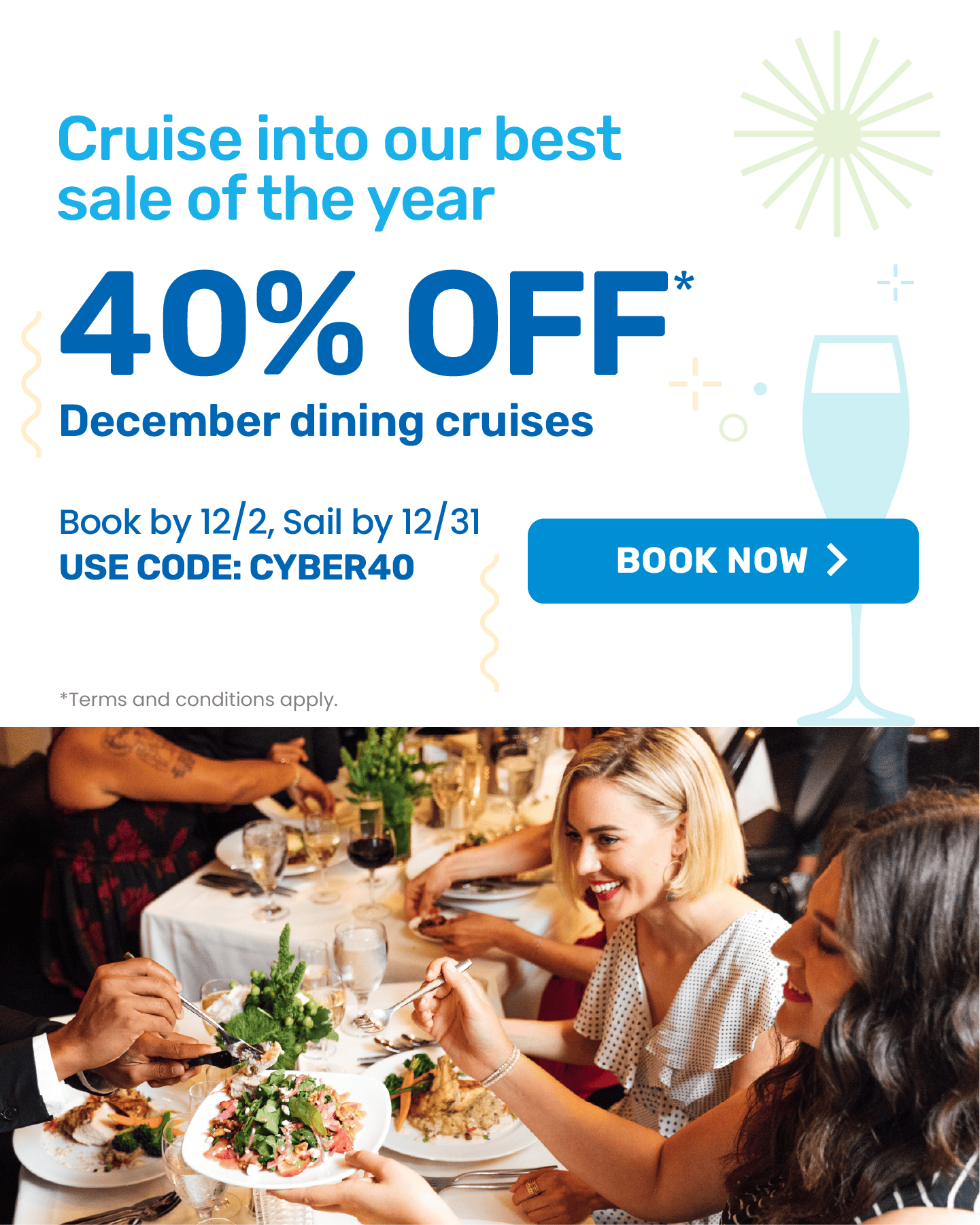 Cruise into our best sale of the year. 40% off December dining cruises
